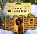 Cerita Bergambar Rumah Kecil : Natal Di Rimba Besar