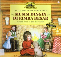 Cerita Bergambar Rumah Kecil : Musim Dingin Di Rimba Besar