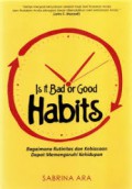 Is It Bad Or Good Habits : Bagaimana Rutinitas Dan Kebiasaan Dapat Mempengaruhi Kehidupan