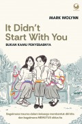 It Didn?t Start With You : Bukan Kamu Penyebabnya, Bagaimana Trauma Dalam Keluarga Membentuk Diri Kita Dan Bagaimana Memutus Siklus Itu