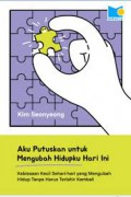Aku Putuskan Mengubah Hidupku Hari Ini