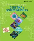 Referensi Biologi Lengkap : Genetika & Sistem Imunitas Untuk Pelajar, Mahasiswa, & Guru