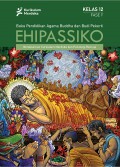 Ehipassiko : Pendidikan Agama Buddha dan Budi Pekerti Kelas 12 Fase F Kurikulum Merdeka