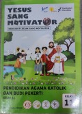 Pendidikan Agama Katolik dan Budi Pekerti Kelas 11 Kurikulum Merdeka : Yesus Sang Motivator, Mengikuti Jejak Sang Motivator