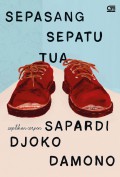 Sepasang Sepatu Tua : Sepilihan Cerpen