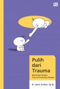 Pulih Dari Trauma : Berkenalan Dengan Trauma Processing Therapy