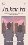 Jakarta : Sebuah Kisah Tentang Jaka, Arta, Dan Kota Jakarta