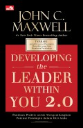 Developing The Leader Within You 2.0 : Panduan Praktis Untuk Mengembangkan Potensi Pemimipin Dalam Diri Anda