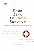 From Zero To Hero Survive : Seni Menang Dalam Hidup Dengan Realistis