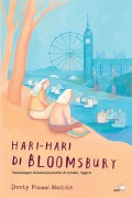 Hari-Hari Di Bloomsbury : Petualangan #studentjournalist Di London Inggris