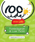 100 Ide Untuk Guru : Pembelajaran Di Luar Kelas