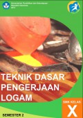 Teknik dasar pengerjaan logam SMK kelas X semester 2