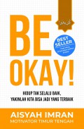 Be Okay! Hidup Tak Selalu Baik, Yakinlah Kita Bisa Jadi Yang Terbaik