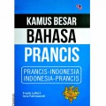 Kamus Besar Bahasa Prancis : Prancis -  Indonesia, Indonesia -  Prancis