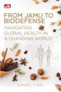 From Jamu To Biodefense, Navigating Global Health In A Changing World