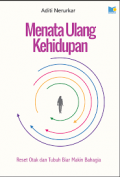 Menata Ulang Kehidupan : Reset Otak Dan Tubuh Biar Makin Bahagia