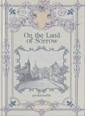On The Land of Sorrow