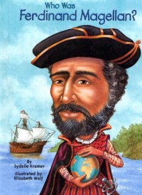 Who Was : Ferdinand Magellan?