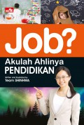 Job? : Akulah Ahlinya Pendidikan