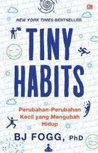 Tiny Habits : Perubahan-Perubahan Kecil yang Mengubah Hidup