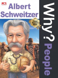 Why? People - Albert Schweitzer