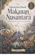 Antologi Sejarah Dan Filosofi Makanan Nusantara : Rasa Yang Menyimpan Cerita, Warisan Yang Menyatukan Kita
