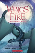 Wings Of Fire The Graphic Novel : Moon Rising Book Six