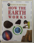 Science In Our World 19 : How The Earth Works