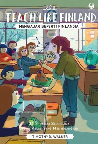 Mengajar Seperti Finlandia : 33 Strategi Sederhana Untuk Kelas Yang Menyenangkan