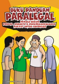 Buku Panduan Para Legal (Proses Hukum Pidana-Perdata & Pengorganisasian Rakyat Untuk Advokasi)