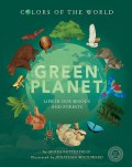 Colors Of The World Green Planet : Life In Our Woods And Forests