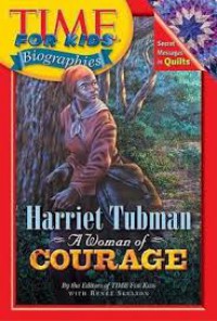 Harriet Tubman : A Woman Of Courage (Time For Kids Biographies)