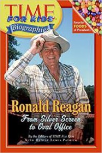 Ronald Reagan : From Silver Screen To Oval Office (Time For Kids Biographies)