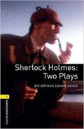 Sherlock Holmes: Two Plays