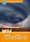 Wild Weather : Oxford Read And Discover 5