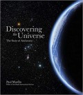 Discovering The Universe : The Story Of Astronomy