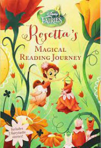 Disney Fairies : Rosettas Magical Reading Journey