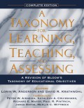 A Taxonomy For Learning, Teaching, And Assessing : A Revision Of Bloom's Taxonomy Of Educational Objectives