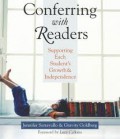 Conferring With Readers: Supporting Each Student's Growth And Independence