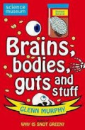 Brains, Bodies, Guts And Stuff