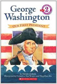 George Washington Our First President