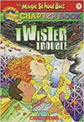 Twister Trouble : The Magic School Bus