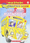 Amazing Magnetism : The Magic School Bus