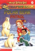 Polar Bear Patrol : The Magic School Bus