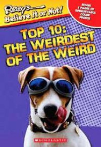 Top 10 : The Weirdest Of The Weird