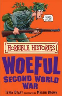 Woeful Second World War : Horrible Histories