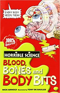 Blood Bones And Body Bits : Horrible Science