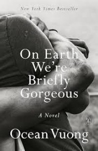 On Earth Were Briefly Gorgeous