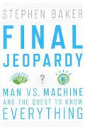 Final Jeopardy : Man Vs. Machine And The Quest To Know Everything