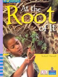 At The Root Of It (Four Corners : Middle Primary A)